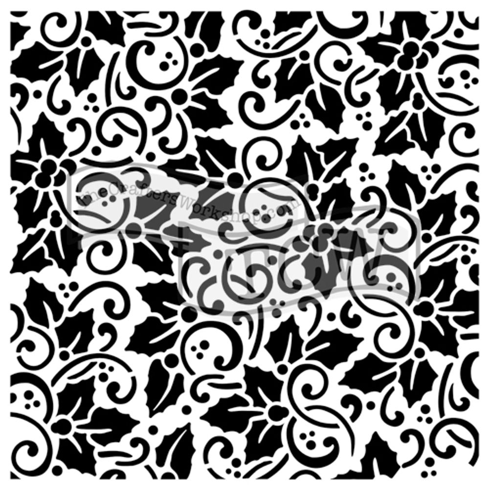 The Crafter´s Workshop Šablona TCW 12"x12" (30,5x30,5 cm) - Holly Background